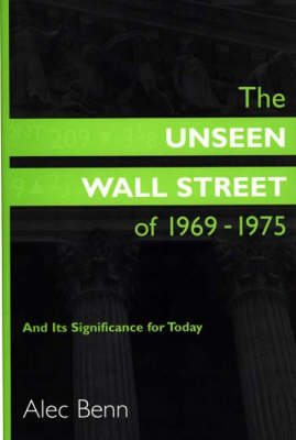 The Unseen Wall Street of 1969-1975 - Alec Benn