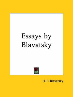 Essays by Blavatsky - H. P. Blavatsky