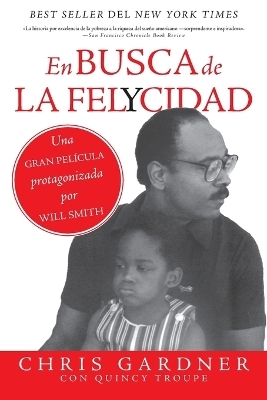 En busca de la felycidad (Pursuit of Happyness - Spanish Edition) - Chris Gardner; Bob Borquez