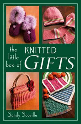 Little Box of Knitted Gifts - Sandy Scoville