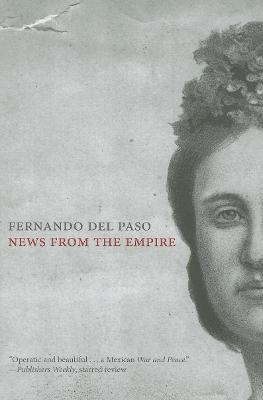 News from the Empire - Fernando Del Paso