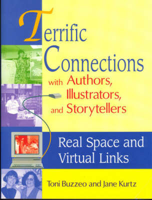 Terrific Connections with Authors, Illustrators, and Storytellers - Toni Buzzeo; Jane Kurtz