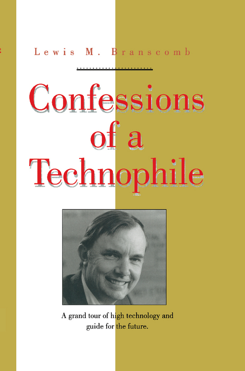 Confessions of a Technophile - Lewis M. Branscomb