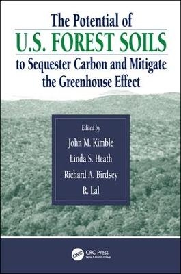 The Potential of U.S. Forest Soils to Sequester Carbon and Mitigate the Greenhouse Effect - John M. Kimble; Rattan Lal; Richard Birdsey; Linda S. Heath