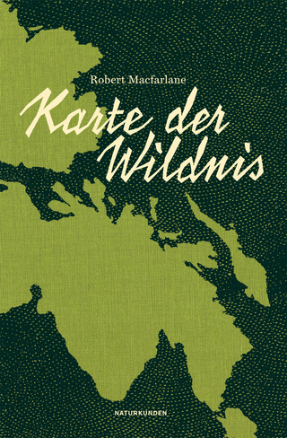 Karte der Wildnis - Robert Macfarlane; Judith Schalansky