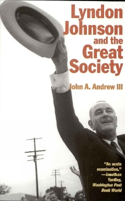 Lyndon Johnson and the Great Society - John A. Andrew