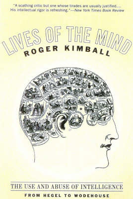 Lives of the Mind - Roger Kimball