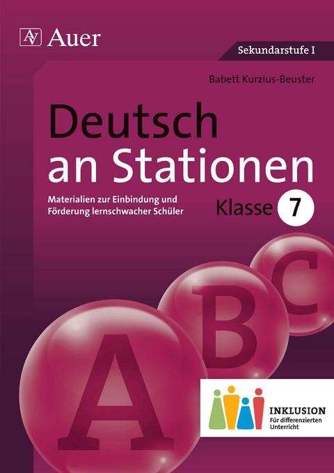 Deutsch an Stationen 7 Inklusion - Babett Kurzius-Beuster