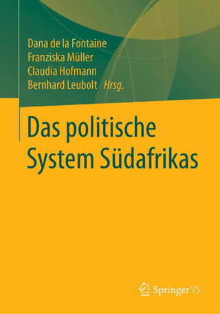 Das politische System Südafrikas - Dana de la Fontaine; Franziska Müller; Claudia Hofmann; Bernhard Leubolt
