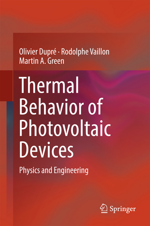 Thermal Behavior of Photovoltaic Devices -  Olivier Dupré,  Rodolphe Vaillon,  Martin A. Green