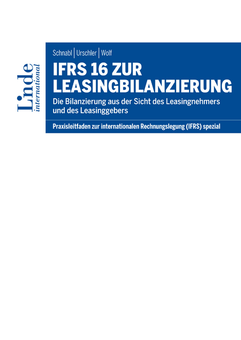 IFRS 16 zur Leasingbilanzierung -  Günter Schnabl,  Nikolaus Urschler,  Gerhard Wolf