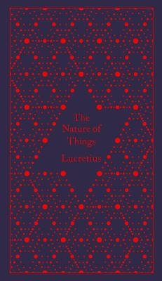 The Nature of Things - LUCRETIUS