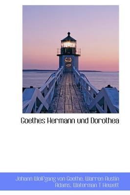 Goethe's Hermann Und Dorothea - Johann Wolfgang Von Goethe