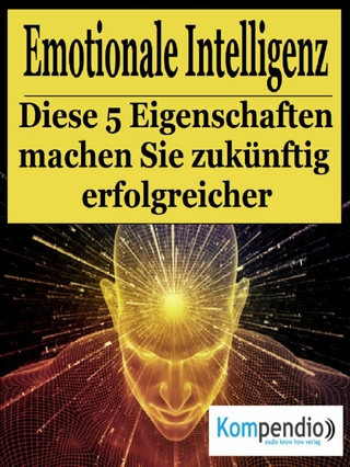 Emotionale Intelligenz - Alessandro Dallmann; Robert Sasse; Yannick Esters