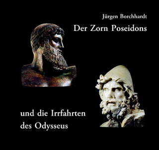 Der Zorn Poseidons und die Irrfahrten des Odysseus - Jürgen Borchhardt