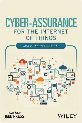 Cyber-Assurance for the Internet of Things - Tyson T. Brooks