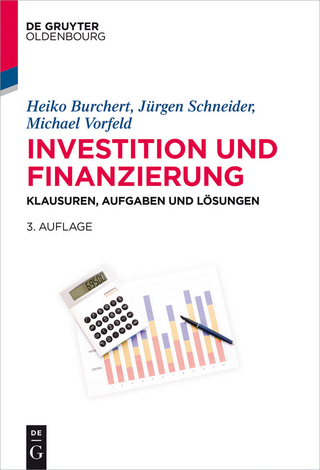 Investition und Finanzierung - Heiko Burchert; Jürgen Schneider; Michael Vorfeld
