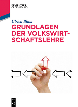 Grundlagen der Volkswirtschaftslehre - Ulrich Blum
