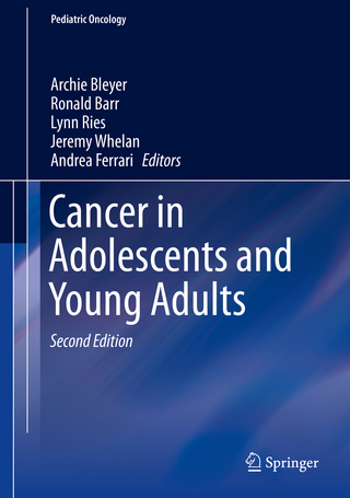 Cancer in Adolescents and Young Adults - Archie Bleyer; Ronald Barr; Lynn Ries; Jeremy Whelan; Andrea Ferrari