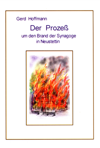 Der Prozess um den Brand der Synagoge in Neustettin - Gerd Hoffmann