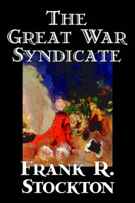 The Great War Syndicate - Frank R. Stockton