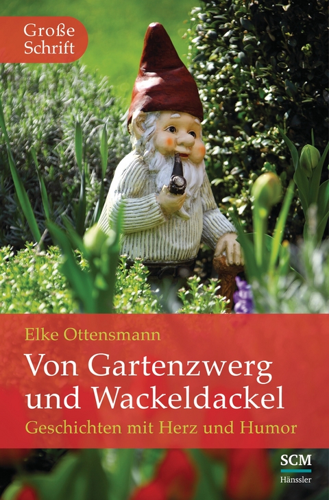 Von Gartenzwerg und Wackeldackel - Elke Ottensmann