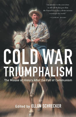 Cold War Triumphalism - Ellen Schrecker