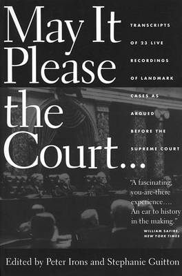 May it Please the Court - Peter Irons; Stephanie Guitton