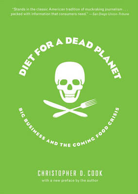 Diet For A Dead Planet - Christopher Cook