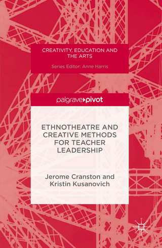 Ethnotheatre and Creative Methods for Teacher Leadership - Jerome Cranston; Kristin Kusanovich