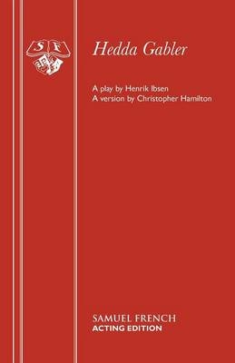 Hedda Gabler - Henrik Ibsen; Christopher Hampton; Christopher Hampton
