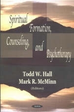 Spiritual Formation, Counseling & Psychotherapy - Todd W Hall; Mark R McMinn