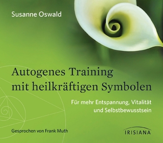 Autogenes Training mit heilkräftigen Symbolen - Susanne Oswald; Frank Muth
