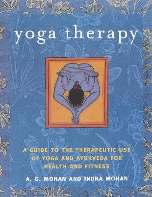 Yoga Therapy - Indra Mohan, A. G. Mohan