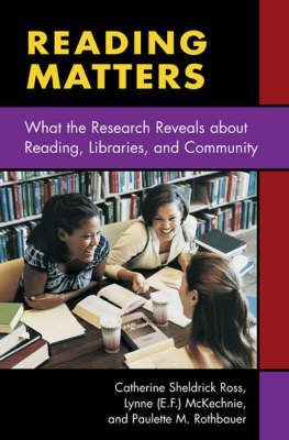 Reading Matters - Catherine Sheldrick Ross; Lynne (E.F.) McKechnie; Paulette M. Rothbauer