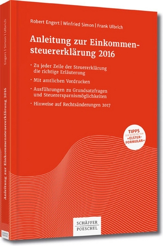 Anleitung zur Einkommensteuererklärung 2016 - Robert Engert; Winfried Simon; Frank Ulbrich