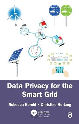 Data Privacy for the Smart Grid - Rebecca Herold, Christine Hertzog