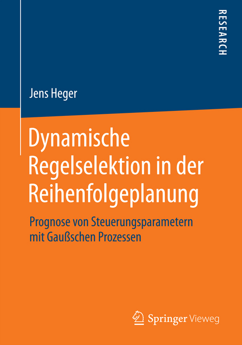 Dynamische Regelselektion in der Reihenfolgeplanung - Jens Heger