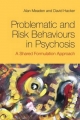 Problematic and Risk Behaviours in Psychosis - David Hacker;  Alan Meaden