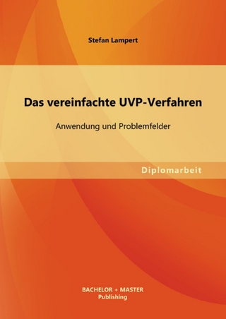 Das vereinfachte UVP-Verfahren: Anwendung und Problemfelder - Stefan Lampert