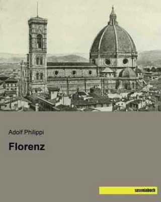 Florenz - Adolf Philippi