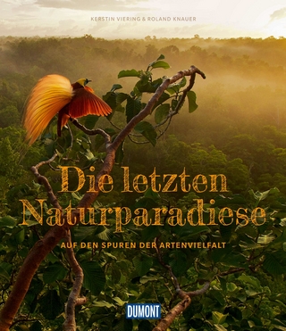 DuMont Bildband Die letzten Naturparadiese - Autorenbüro Viering&Knauer Kerstin Viering; Autorenbüro Viering&Knauer Roland Knauer