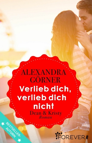 Verlieb dich, verlieb dich nicht - Alexandra Görner