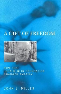 A Gift of Freedom - John  Jos. Miller