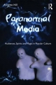 Paranormal Media - Annette Hill