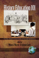 History Education 101 - Wilson J. Warren; D.Antonio Cantu