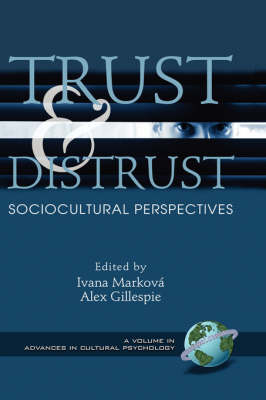 Trust and Distrust - Ivana Markova; Alex Gillespie