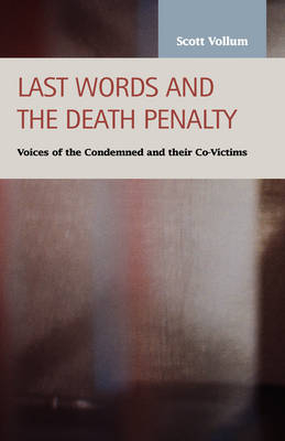 Last Words and the Death Penalty - Scott Vollum