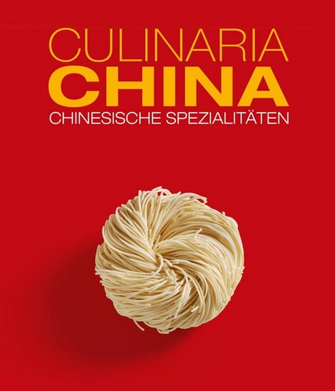 Culinaria China - Katrin Schlotter, Elke Spielmanns-Rome