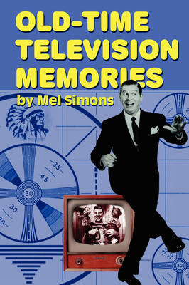 Old-Time Television Memories - Mel Simons